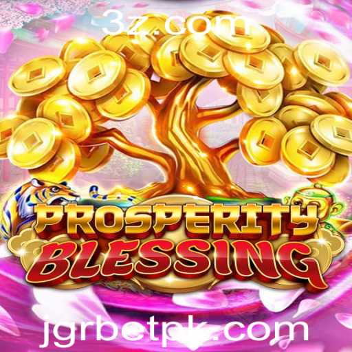 Explorando o Jogo ProsperityBlessing: Regras e Estratégias Atuais